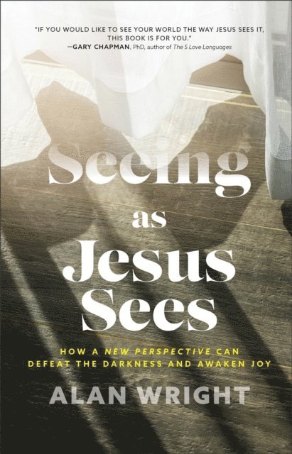 Alan Wright - Seeing as Jesus Sees, E-bok