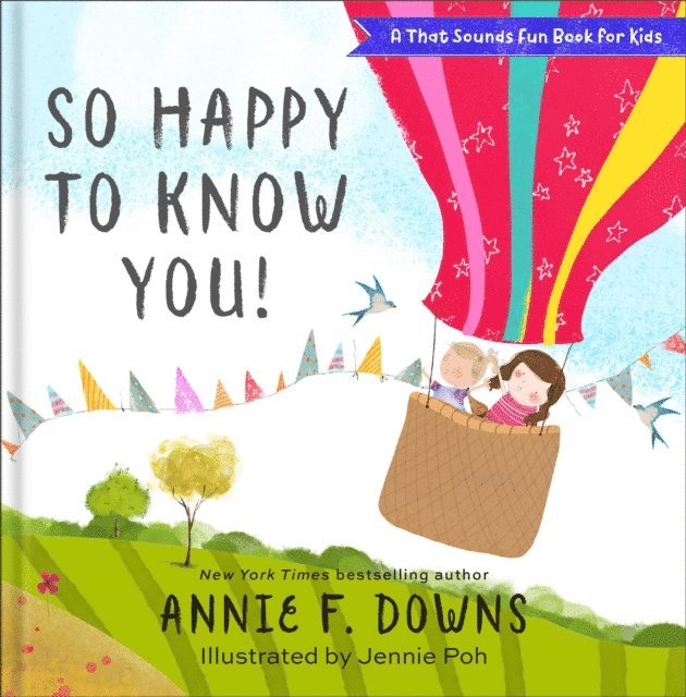 Annie F. Downs - So Happy to Know You! (A That Sounds Fun Book for Kids), E-bok