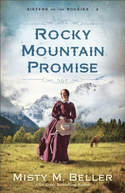 Misty M. Beller - Rocky Mountain Promise (Sisters of the Rockies Book #2), E-bok