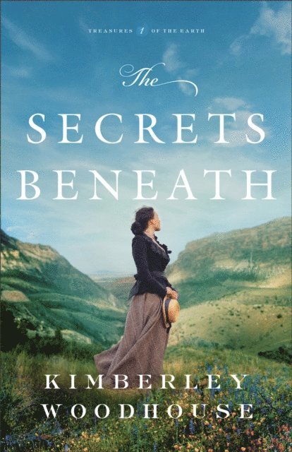 Secrets Beneath (Treasures of the Earth Book #1)