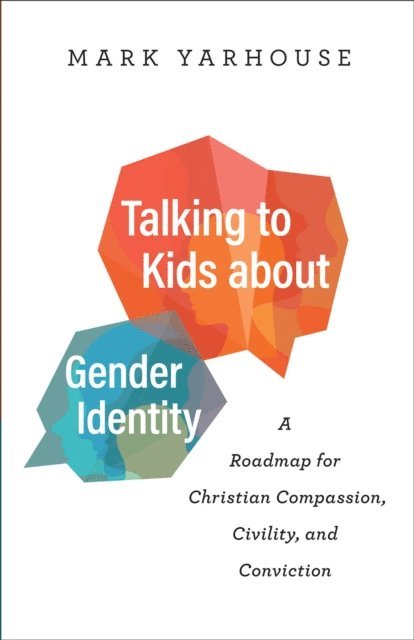 Mark Yarhouse - Talking to Kids about Gender Identity, E-bok