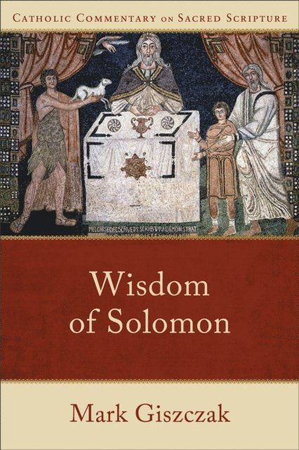 Mark Giszczak - Wisdom of Solomon (Catholic Commentary on Sacred Scripture), E-bok