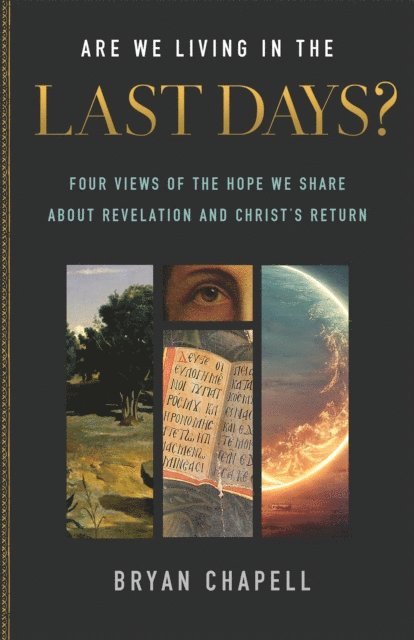 Bryan Chapell - Are We Living in the Last Days?, E-bok