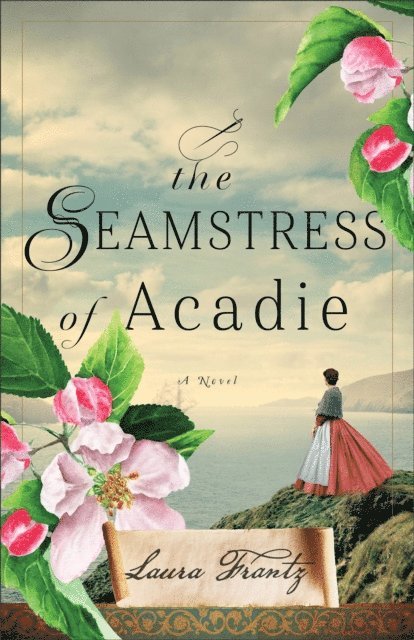 Laura Frantz - Seamstress of Acadie, E-bok
