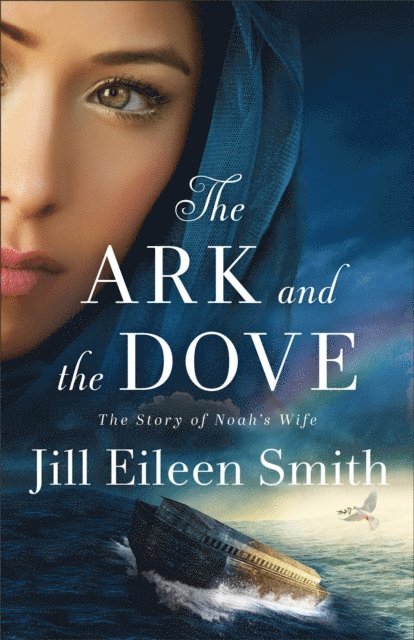 Jill Eileen Smith - Ark and the Dove, E-bok
