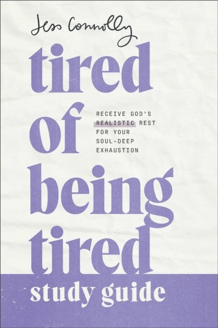Jess Connolly - Tired of Being Tired Study Guide, E-bok