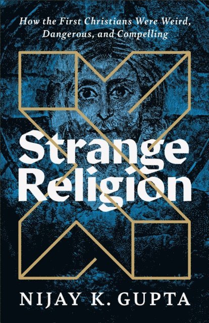 Nijay K. Gupta - Strange Religion, E-bok