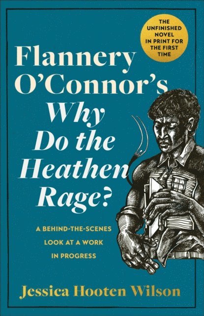 Jessica Hooten Wilson - Flannery O'Connor's Why Do the Heathen Rage?, E-bok