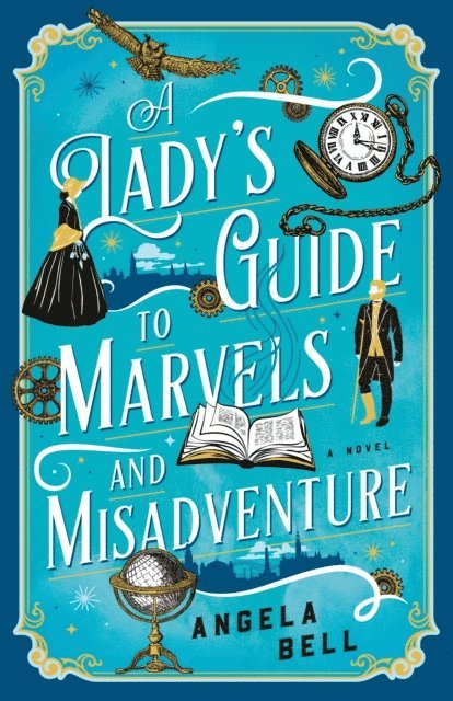 Angela Bell - Lady's Guide to Marvels and Misadventure, E-bok