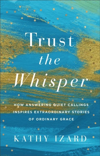 Kathy Izard - Trust the Whisper, E-bok
