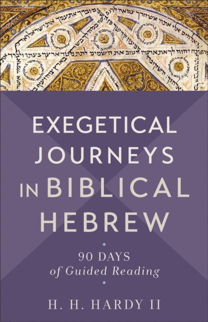H. H.,II Hardy - Exegetical Journeys in Biblical Hebrew, E-bok