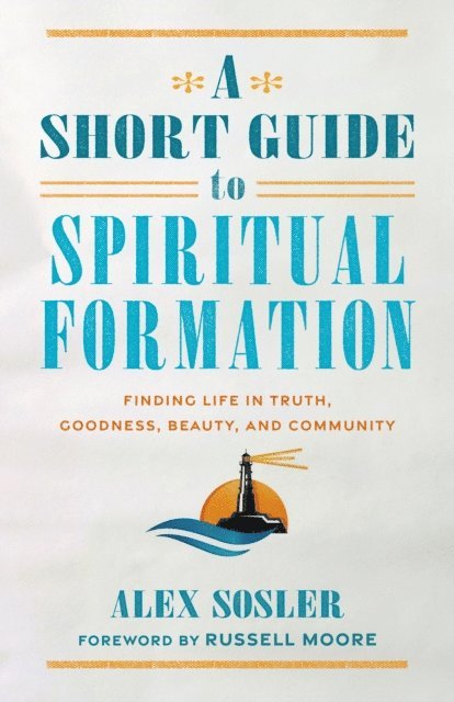 Alex Sosler - Short Guide to Spiritual Formation, E-bok