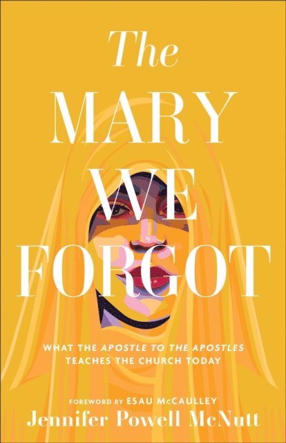Jennifer Powell McNutt - Mary We Forgot, E-bok