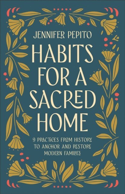 Jennifer Pepito - Habits for a Sacred Home, E-bok