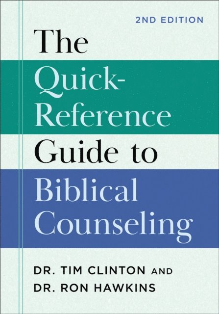 Dr. Ron Hawkins, Dr. Tim Clinton - Quick-Reference Guide to Biblical Counseling, E-bok