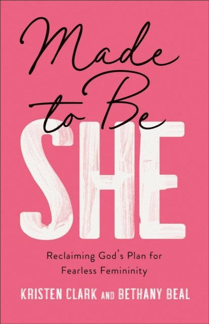 Bethany Beal, Kristen Clark - Made to Be She, E-bok