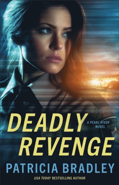 Patricia Bradley - Deadly Revenge (Pearl River Book #3), E-bok
