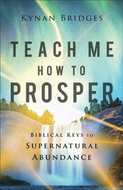 Kynan Bridges - Teach Me How to Prosper, E-bok