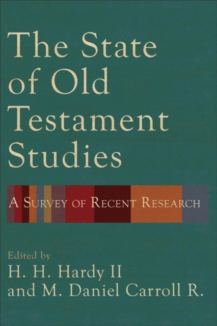 M. Daniel Carroll R., H. H.,II Hardy - State of Old Testament Studies, E-bok