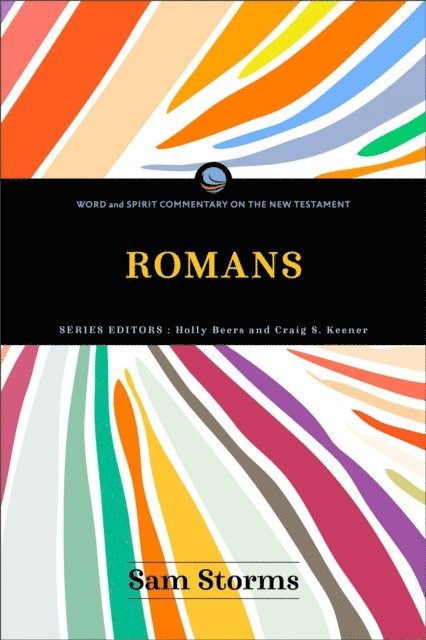 Sam Storms - Romans (Word and Spirit Commentary on the New Testament), E-bok