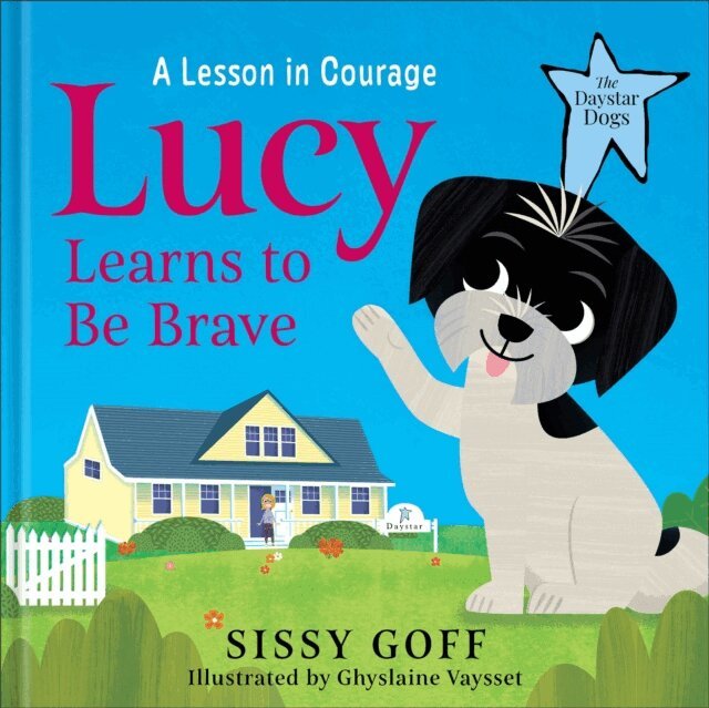 Sissy Goff - Lucy Learns to Be Brave (The Daystar Dogs), E-bok