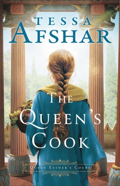 Tessa Afshar - Queen's Cook (Queen Esther's Court), E-bok