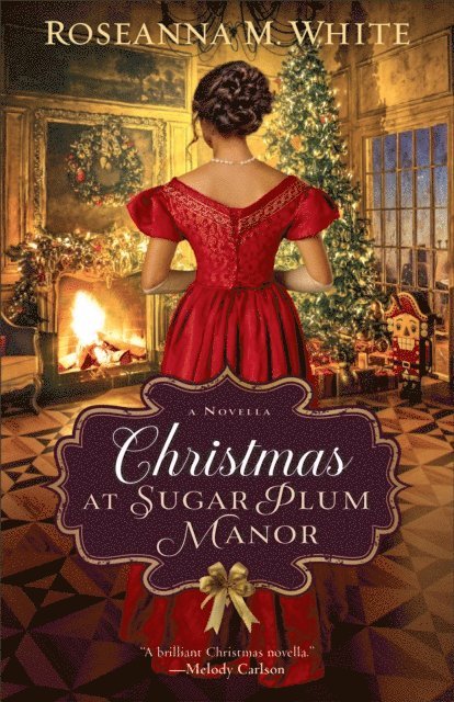 Roseanna M. White - Christmas at Sugar Plum Manor, E-bok