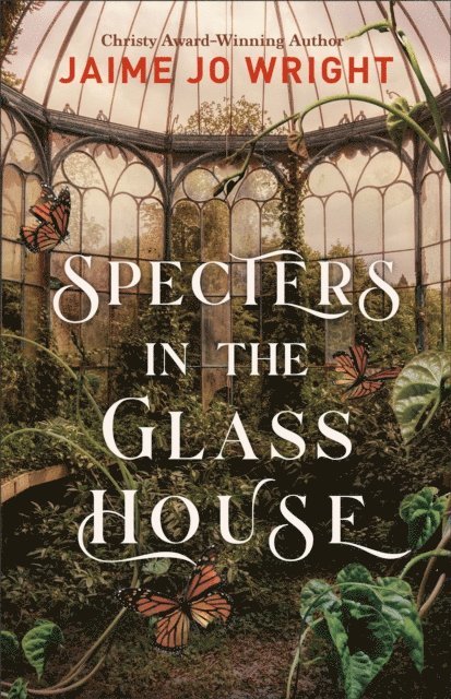 Jaime Jo Wright - Specters in the Glass House, E-bok