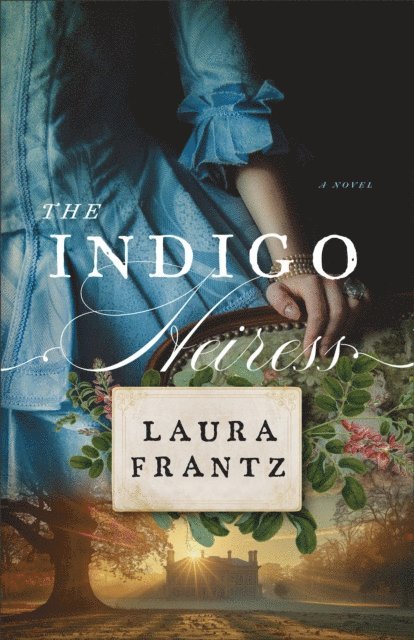 Laura Frantz - Indigo Heiress, E-bok