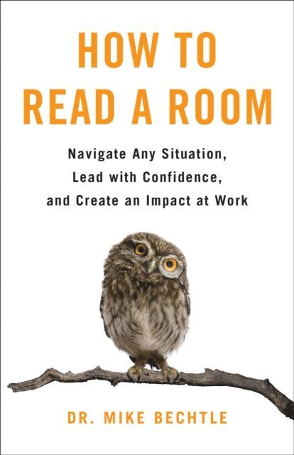 Dr. Mike Bechtle - How to Read a Room, E-bok