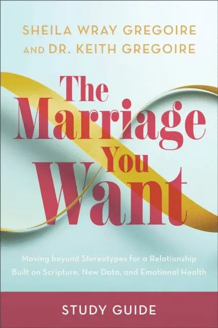 Dr. Keith Gregoire, Sheila Wray Gregoire - Marriage You Want Study Guide, E-bok. Tillgänglighet: Lägg i varukorg