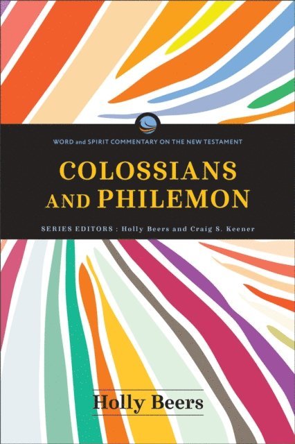 Holly Beers - Colossians and Philemon (Word and Spirit Commentary on the New Testament), E-bok