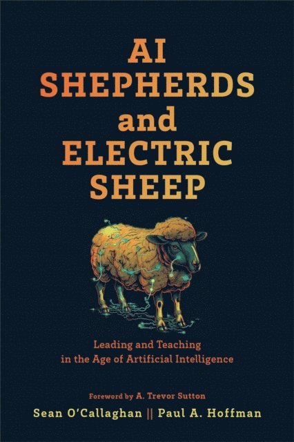 Paul A. Hoffman, Sean O'Callaghan - AI Shepherds and Electric Sheep, E-bok