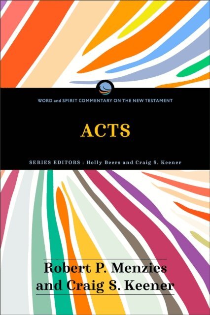 Craig S. Keener, Robert P. Menzies - Acts (Word and Spirit Commentary on the New Testament), E-bok