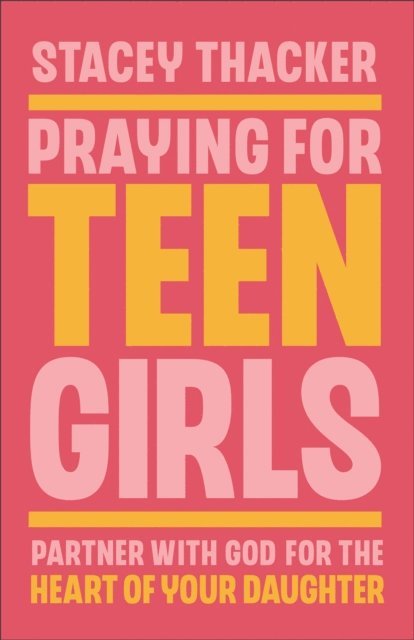 Stacey Thacker - Praying for Teen Girls, E-bok