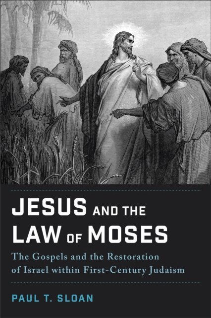 Paul T. Sloan - Jesus and the Law of Moses, E-bok