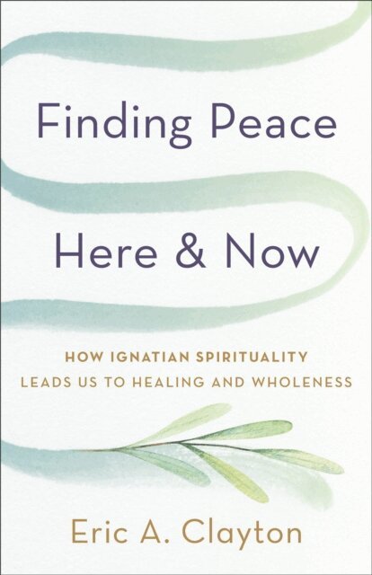 Eric A. Clayton - Finding Peace Here and Now, E-bok