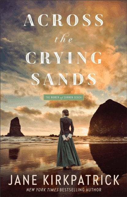 Jane Kirkpatrick - Across the Crying Sands (The Women of Cannon Beach Book #1), E-bok