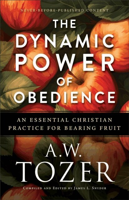 A.W. Tozer - Dynamic Power of Obedience, E-bok