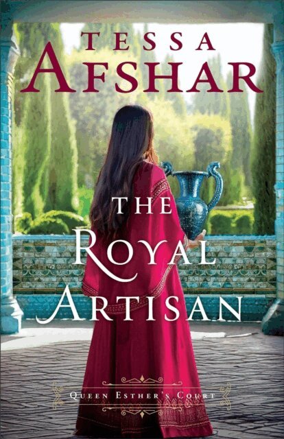 Tessa Afshar - Royal Artisan (Queen Esther's Court), E-bok