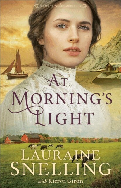 Kiersti Giron, Lauraine Snelling - At Morning's Light (Home to Green Creek Book #2), E-bok
