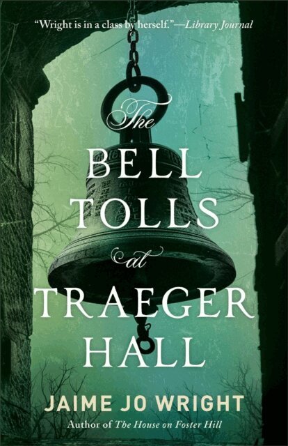 Jaime Jo Wright - Bell Tolls at Traeger Hall, E-bok