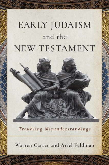 Ariel Feldman, Warren Carter - Early Judaism and the New Testament, E-bok