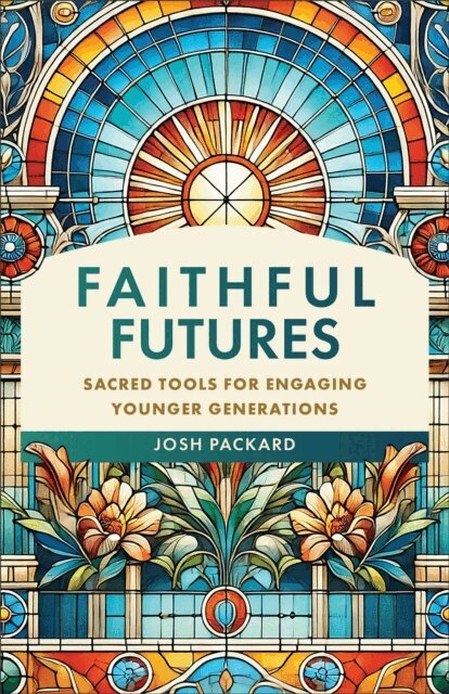 Josh Packard - Faithful Futures, E-bok