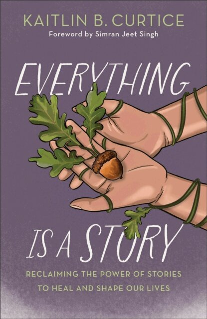 Kaitlin B. Curtice - Everything Is a Story, E-bok