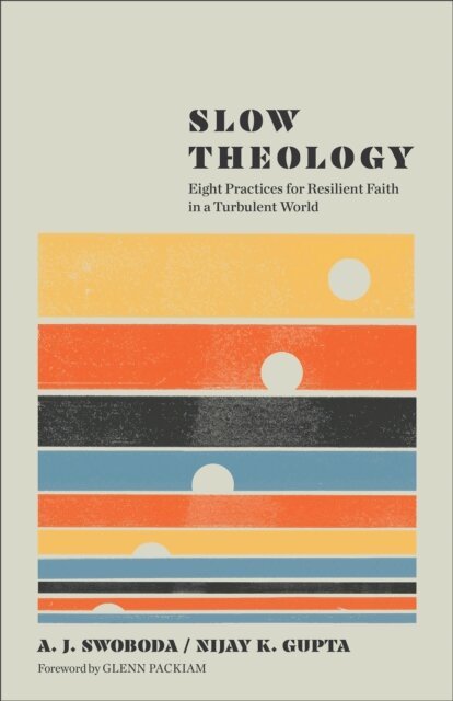Nijay K. Gupta, A. J. Swoboda - Slow Theology, E-bok