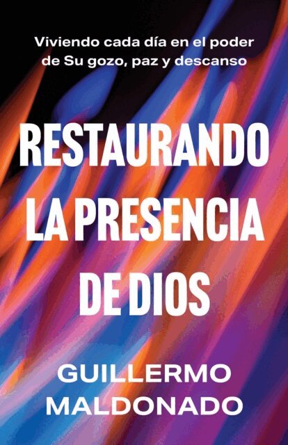 Guillermo Maldonado - Restaurando la presencia de Dios, E-bok