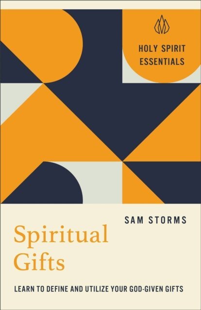 Sam Storms - Spiritual Gifts (Holy Spirit Essentials), E-bok