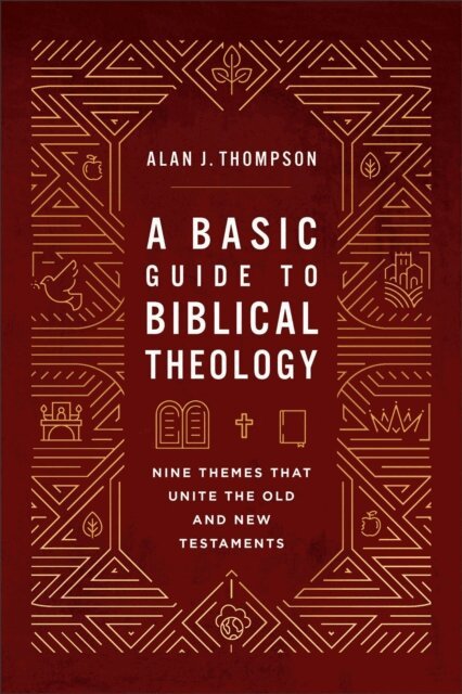 Alan J. Thompson - Basic Guide to Biblical Theology, E-bok