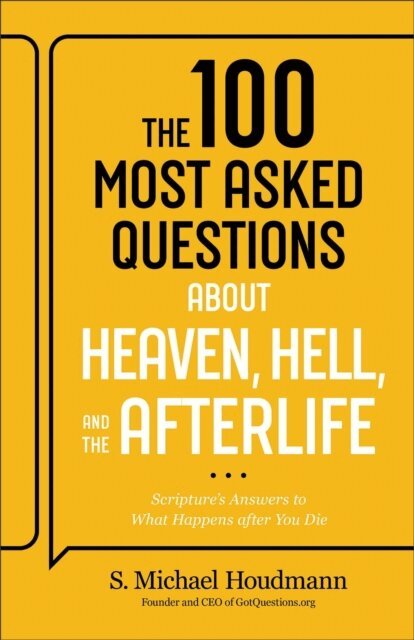 S. Michael Houdmann - 100 Most Asked Questions about Heaven, Hell, and the Afterlife, E-bok